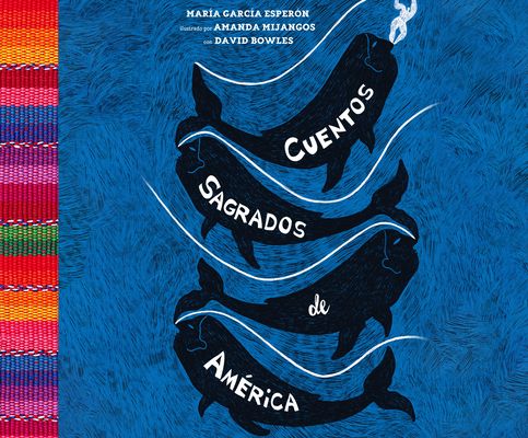 Cuentos Sagrados de América: The Sea-Ringed World (Spanish Edition) By Maria Garcia Esperon, Amanda Mijangos (Illustrator), Erika Robledo (Read by) Cover Image