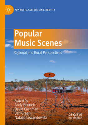 Popular Music Scenes: Regional and Rural Perspectives (Pop Music)