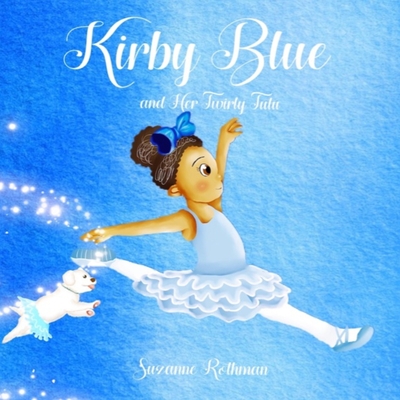 Kirby Blue: and Her Twirly Tutu (Little Chef)