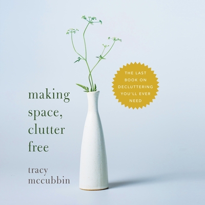 Cover for Making Space, Clutter Free Lib/E