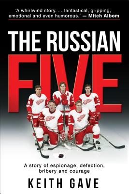 The Russian Five: A Story of Espionage, Defection, Bribery and Courage Cover Image
