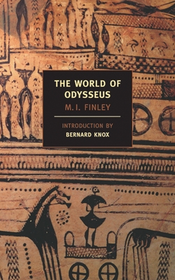 The World of Odysseus By M. I. Finley, Bernard Knox (Introduction by) Cover Image