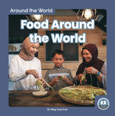 Food Around the World By Meg Gaertner Cover Image