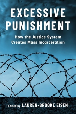 Excessive Punishment: How the Justice System Creates Mass Incarceration Cover Image
