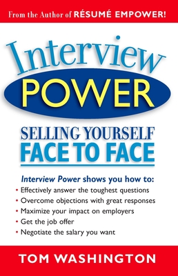 Interview Power: Selling Yourself Face to Face By Tom Washington Cover Image