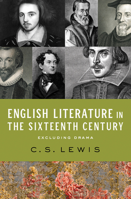 English Literature in the Sixteenth Century (Excluding Drama) By C. S. Lewis Cover Image