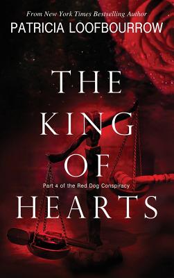 The King of Hearts: Part 4 of the Red Dog Conspiracy