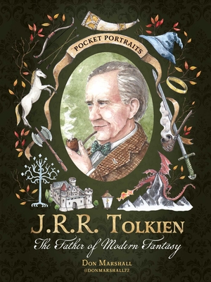 J.R.R. Tolkien: The Father of Modern Fantasy (Pocket Portraits) By Don Marshall Cover Image