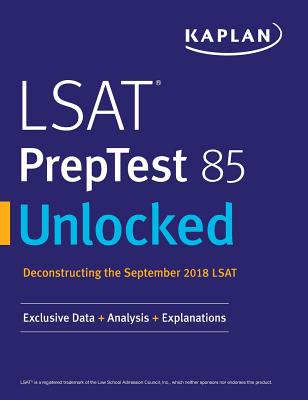 LSAT PrepTest 85 Unlocked: Exclusive Data + Analysis + Explanations By Kaplan Test Prep Cover Image