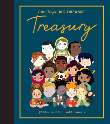 Little People, BIG DREAMS: Treasury: 50 Stories of Brilliant Dreamers Cover Image