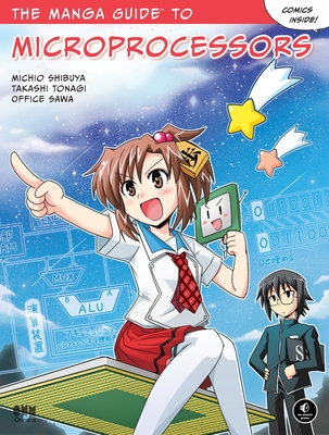 The Manga Guide to Microprocessors By Michio Shibuya, Takashi Tonagi, Office Sawa Cover Image