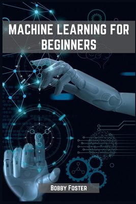 Machines Learning for Beginners: A Beginner's Guide to the World of Machine Learning (2023) Cover Image