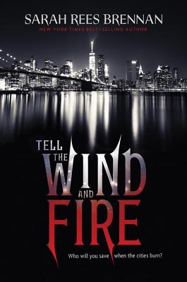 Tell the Wind and Fire By Sarah Rees Brennan Cover Image