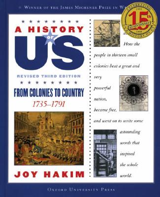 A History of Us: From Colonies to Country: 1735-1791 a History of Us Book Three By Joy Hakim Cover Image