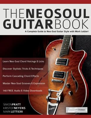The Neo-Soul Guitar Book By Simon Pratt, Mark Lettieri, Joseph Alexander Cover Image