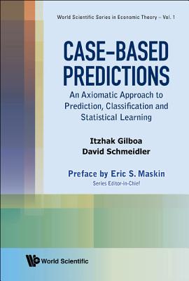 Case-Based Predictions (World Scientific Economic Theory #3 ...