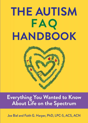 The Autism Faq: Everything You Wanted to Know about Diagnosis & Autistic Life: Everything You Wanted to Know about Diagnosis & Autistic Life (5-Minute Therapy)