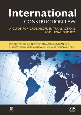 International Construction Law: A Guide for Cross-Border Transactions and Legal Disputes Cover Image