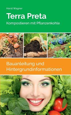 Terra Preta: Kompostieren mit Pflanzenkohle Cover Image