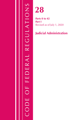Code of Federal Regulations, Title 28 Judicial Administration 0-42, Revised as of July 1, 2020 Cover Image