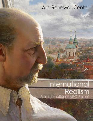 International Realism: 13th International ARC Salon By Frederick C. Ross, Kara Lysandra Ross Cover Image
