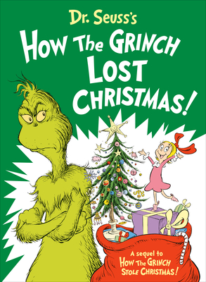 Dr. Seuss's How the Grinch Lost Christmas! (Classic Seuss) By Alastair Heim, Aristides Ruiz (Illustrator) Cover Image