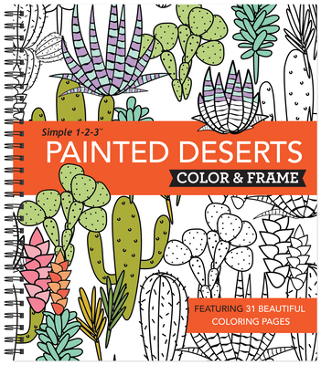 Color & Frame - Painted Deserts (Adult Coloring Book) By New Seasons, Publications International Ltd Cover Image