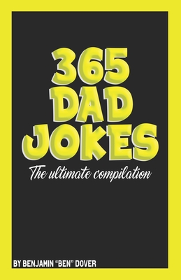 Dad Jokes - The ultimate compilation By Benjamin Ben Dover Cover Image