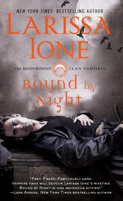 Bound by Night (Moonbound Clan Vampires #1) By Larissa Ione Cover Image