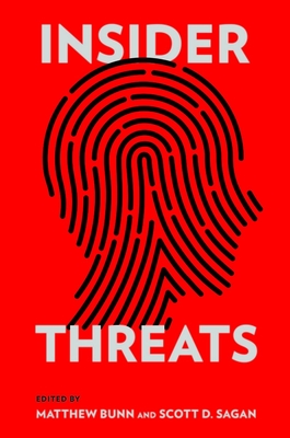 Insider Threats (Cornell Studies in Security Affairs) By Matthew Bunn (Editor), Scott D. Sagan (Editor) Cover Image