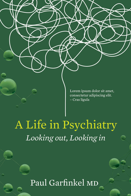 A Life in Psychiatry: Looking Out, Looking In Cover Image