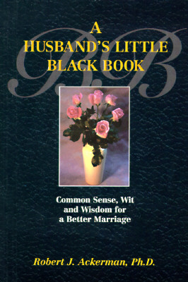 A Husband's Little Black Book: Common Sense, Wit and Wisdom for a Better Marriage By Robert Ackerman Cover Image
