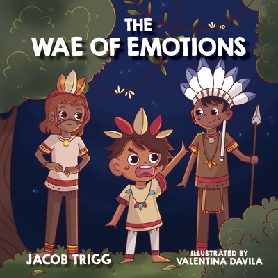 The WAE of Emotions By Jacob Trigg Cover Image
