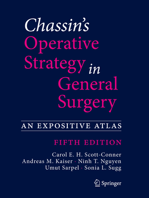 Chassin's Operative Strategy in General Surgery: An Expositive Atlas Cover Image