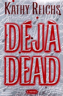 Deja Dead: A Novel (A Temperance Brennan Novel #1)