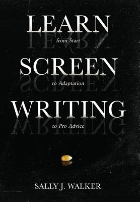 Learn Screenwriting: From Start to Adaptation to Pro Advice Cover Image