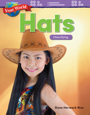 Your World: Hats: Classifying (Mathematics in the Real World) Cover Image