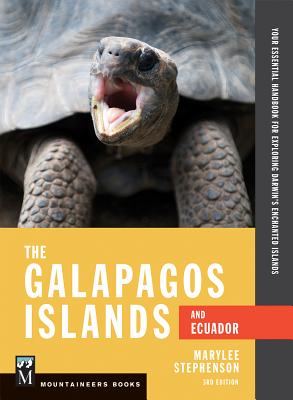 The Galapagos Islands and Ecuador: Your Essential Handbook for Exploring Darwin's Enchanted Islands, 3rd Edition