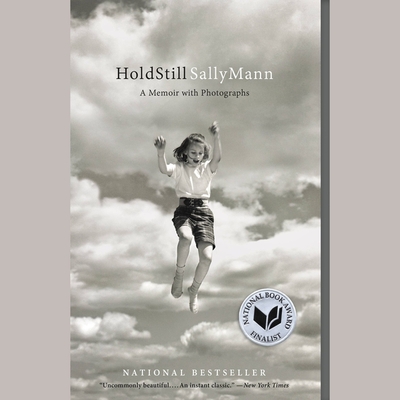 Hold Still: A Memoir with Photographs By Sally Mann (Read by) Cover Image
