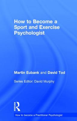 How to Become a Sport and Exercise Psychologist (How to Become a Practitioner Psychologist)