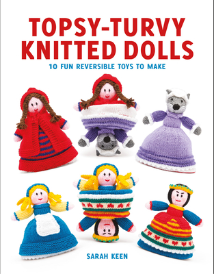 Topsy-Turvy Knitted Dolls: 10 Fun Reversible Toys to Make Cover Image