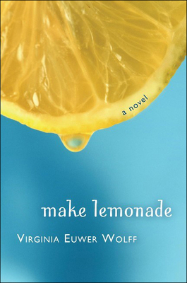 Make Lemonade (Make Lemonade Trilogy (PB)) By Virginia Euwer Wolff Cover Image