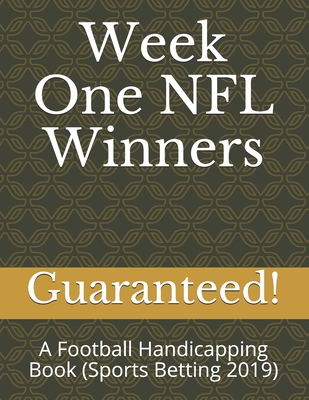 Week One NFL Winners: A Football Handicapping Book (Sports Betting 2019) Cover Image