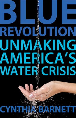Blue Revolution: Unmaking America's Water Crisis Cover Image