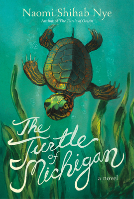 The Turtle of Michigan: A Novel By Naomi Shihab Nye Cover Image