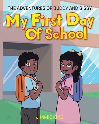 My First Day of School: The Adventures of Buddy and Sissy Cover Image