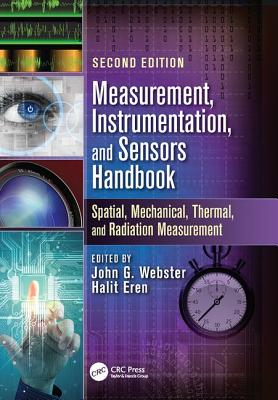 Measurement, Instrumentation, and Sensors Handbook: Spatial, Mechanical, Thermal, and Radiation Measurement Cover Image