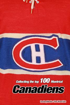 Collecting the Top 100 Montréal Canadiens
