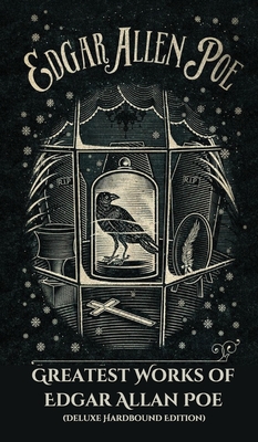 Greatest Works of Edgar Allan Poe (Deluxe Hardbound Edition) Cover Image