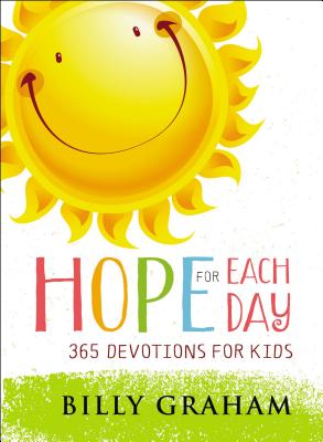 Hope for Each Day: 365 Devotions for Kids By Billy Graham Cover Image